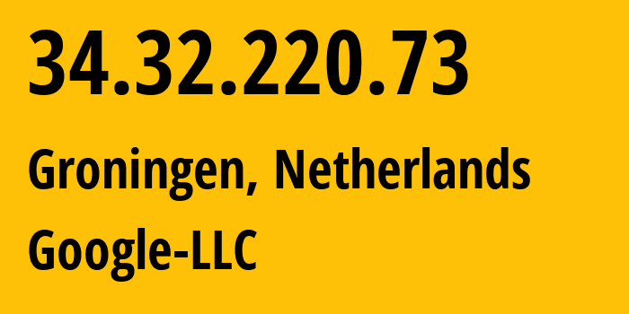 IP-адрес 34.32.220.73 (Гронинген, Гронинген, Нидерланды) определить местоположение, координаты на карте, ISP провайдер AS396982 Google-LLC // кто провайдер айпи-адреса 34.32.220.73