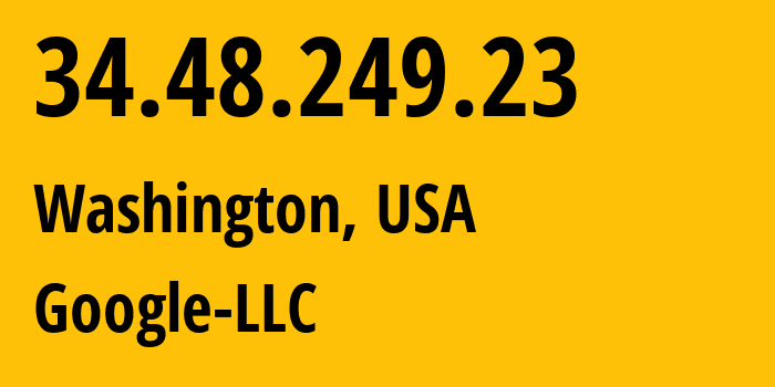 IP address 34.48.249.23 (Washington, Washington, D.C., USA) get location, coordinates on map, ISP provider AS396982 Google-LLC // who is provider of ip address 34.48.249.23, whose IP address