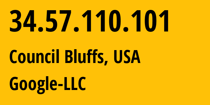 IP address 34.57.110.101 (Council Bluffs, Iowa, USA) get location, coordinates on map, ISP provider AS396982 Google-LLC // who is provider of ip address 34.57.110.101, whose IP address