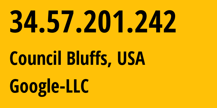 IP address 34.57.201.242 (Council Bluffs, Iowa, USA) get location, coordinates on map, ISP provider AS396982 Google-LLC // who is provider of ip address 34.57.201.242, whose IP address