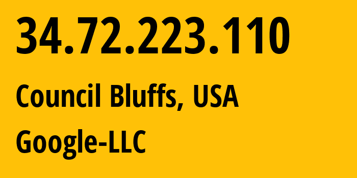 IP address 34.72.223.110 (Council Bluffs, Iowa, USA) get location, coordinates on map, ISP provider AS396982 Google-LLC // who is provider of ip address 34.72.223.110, whose IP address