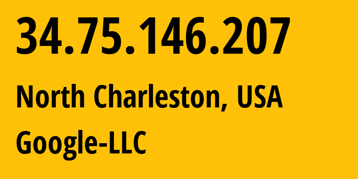 IP-адрес 34.75.146.207 (Чарлстон, Южная Каролина, США) определить местоположение, координаты на карте, ISP провайдер AS396982 Google-LLC // кто провайдер айпи-адреса 34.75.146.207
