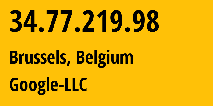 IP-адрес 34.77.219.98 (Брюссель, Brussels Capital, Бельгия) определить местоположение, координаты на карте, ISP провайдер AS396982 Google-LLC // кто провайдер айпи-адреса 34.77.219.98