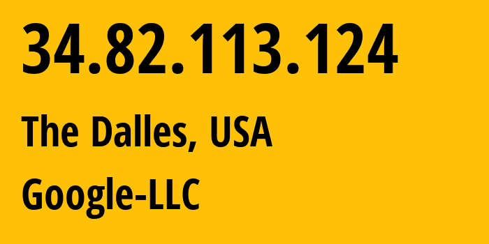 IP-адрес 34.82.113.124 (The Dalles, Орегон, США) определить местоположение, координаты на карте, ISP провайдер AS396982 Google-LLC // кто провайдер айпи-адреса 34.82.113.124