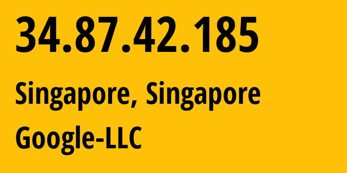 IP address 34.87.42.185 (Singapore, Central Singapore, Singapore) get location, coordinates on map, ISP provider AS396982 Google-LLC // who is provider of ip address 34.87.42.185, whose IP address