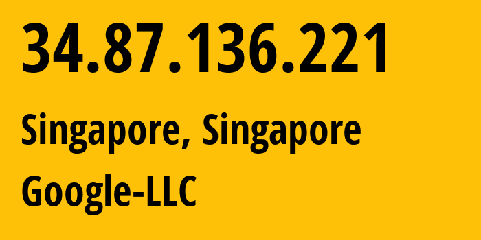 IP-адрес 34.87.136.221 (Сингапур, Central Singapore, Сингапур) определить местоположение, координаты на карте, ISP провайдер AS396982 Google-LLC // кто провайдер айпи-адреса 34.87.136.221