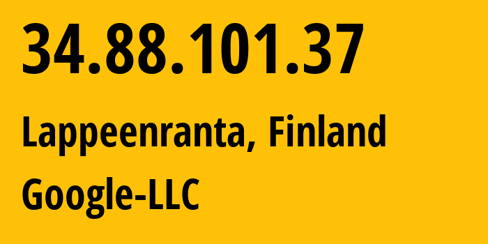 IP-адрес 34.88.101.37 (Лаппеэнранта, South Karelia, Финляндия) определить местоположение, координаты на карте, ISP провайдер AS396982 Google-LLC // кто провайдер айпи-адреса 34.88.101.37