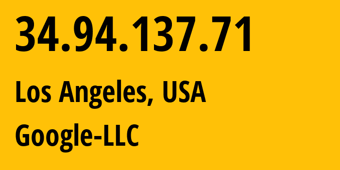 IP-адрес 34.94.137.71 (Лос-Анджелес, Калифорния, США) определить местоположение, координаты на карте, ISP провайдер AS396982 Google-LLC // кто провайдер айпи-адреса 34.94.137.71
