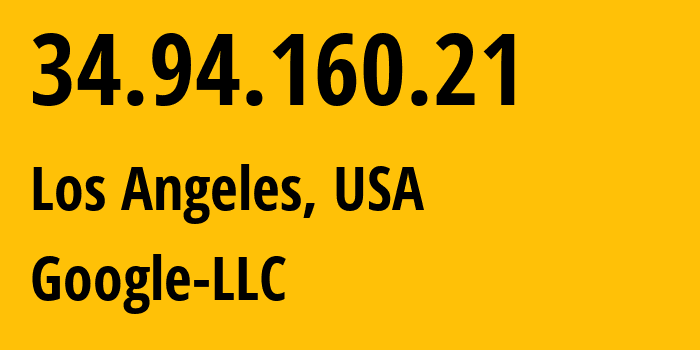 IP-адрес 34.94.160.21 (Лос-Анджелес, Калифорния, США) определить местоположение, координаты на карте, ISP провайдер AS396982 Google-LLC // кто провайдер айпи-адреса 34.94.160.21