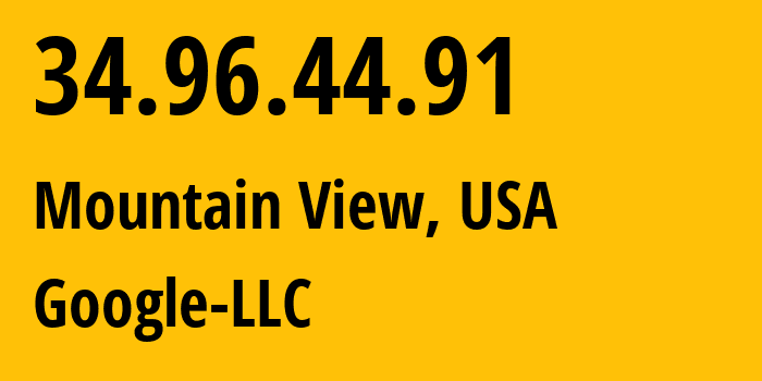 IP address 34.96.44.91 (Mountain View, California, USA) get location, coordinates on map, ISP provider AS396982 Google-LLC // who is provider of ip address 34.96.44.91, whose IP address