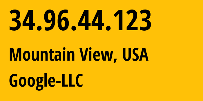 IP address 34.96.44.123 (Mountain View, California, USA) get location, coordinates on map, ISP provider AS396982 Google-LLC // who is provider of ip address 34.96.44.123, whose IP address