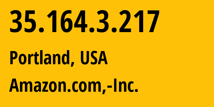 IP-адрес 35.164.3.217 (Портленд, Орегон, США) определить местоположение, координаты на карте, ISP провайдер AS16509 Amazon.com,-Inc. // кто провайдер айпи-адреса 35.164.3.217