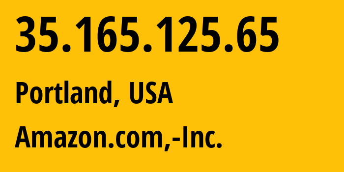 IP-адрес 35.165.125.65 (Портленд, Орегон, США) определить местоположение, координаты на карте, ISP провайдер AS16509 Amazon.com,-Inc. // кто провайдер айпи-адреса 35.165.125.65