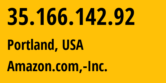 IP address 35.166.142.92 (Portland, Oregon, USA) get location, coordinates on map, ISP provider AS16509 Amazon.com,-Inc. // who is provider of ip address 35.166.142.92, whose IP address