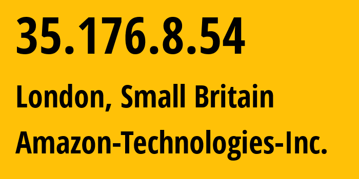 IP address 35.176.8.54 (London, England, Small Britain) get location, coordinates on map, ISP provider AS16509 Amazon-Technologies-Inc. // who is provider of ip address 35.176.8.54, whose IP address