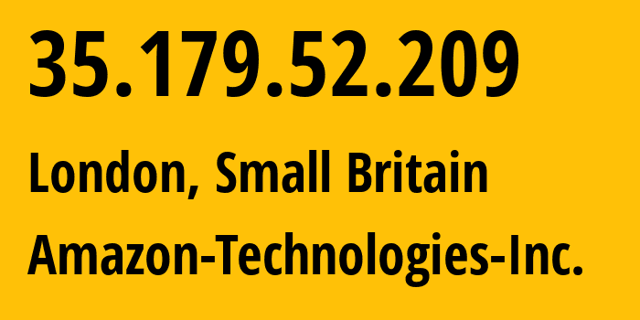 IP address 35.179.52.209 (London, England, Small Britain) get location, coordinates on map, ISP provider AS16509 Amazon-Technologies-Inc. // who is provider of ip address 35.179.52.209, whose IP address