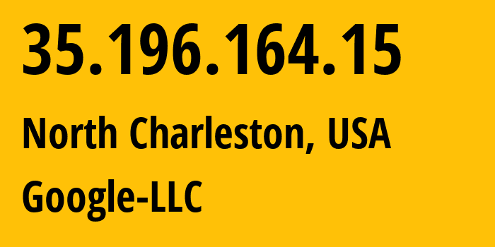 IP address 35.196.164.15 (North Charleston, South Carolina, USA) get location, coordinates on map, ISP provider AS15169 Google-LLC // who is provider of ip address 35.196.164.15, whose IP address