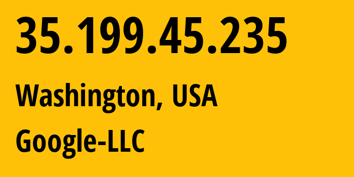 IP address 35.199.45.235 (Washington, Washington, D.C., USA) get location, coordinates on map, ISP provider AS15169 Google-LLC // who is provider of ip address 35.199.45.235, whose IP address