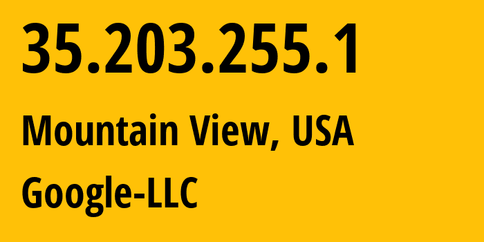 IP address 35.203.255.1 (Mountain View, California, USA) get location, coordinates on map, ISP provider AS396982 Google-LLC // who is provider of ip address 35.203.255.1, whose IP address