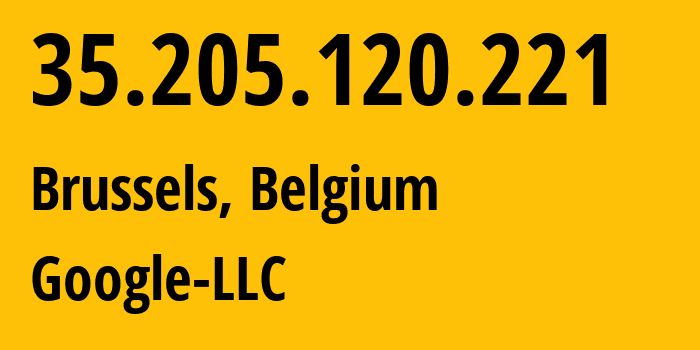 IP-адрес 35.205.120.221 (Брюссель, Brussels Capital, Бельгия) определить местоположение, координаты на карте, ISP провайдер AS396982 Google-LLC // кто провайдер айпи-адреса 35.205.120.221