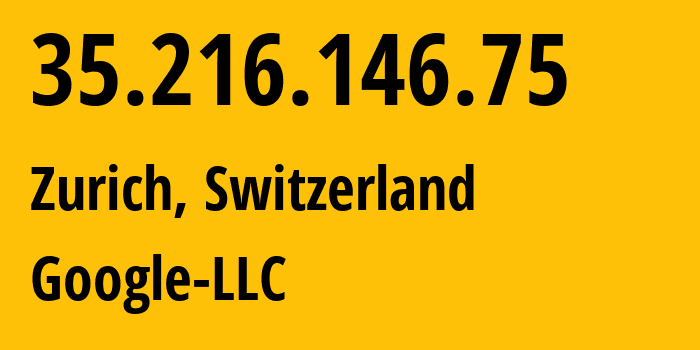 IP-адрес 35.216.146.75 (Цюрих, Zurich, Швейцария) определить местоположение, координаты на карте, ISP провайдер AS15169 Google-LLC // кто провайдер айпи-адреса 35.216.146.75