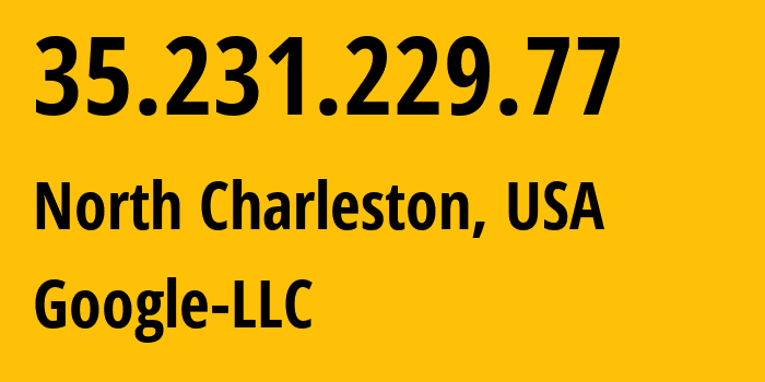 IP-адрес 35.231.229.77 (Чарлстон, Южная Каролина, США) определить местоположение, координаты на карте, ISP провайдер AS396982 Google-LLC // кто провайдер айпи-адреса 35.231.229.77