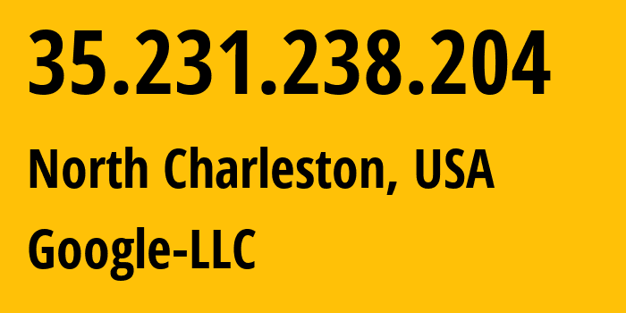 IP-адрес 35.231.238.204 (Чарлстон, Южная Каролина, США) определить местоположение, координаты на карте, ISP провайдер AS396982 Google-LLC // кто провайдер айпи-адреса 35.231.238.204