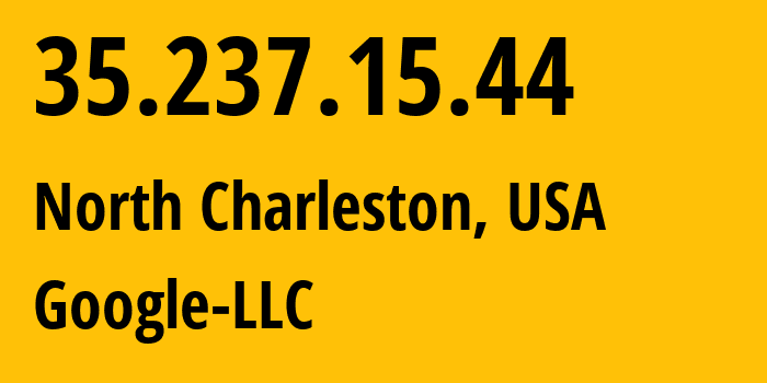 IP address 35.237.15.44 (North Charleston, South Carolina, USA) get location, coordinates on map, ISP provider AS396982 Google-LLC // who is provider of ip address 35.237.15.44, whose IP address