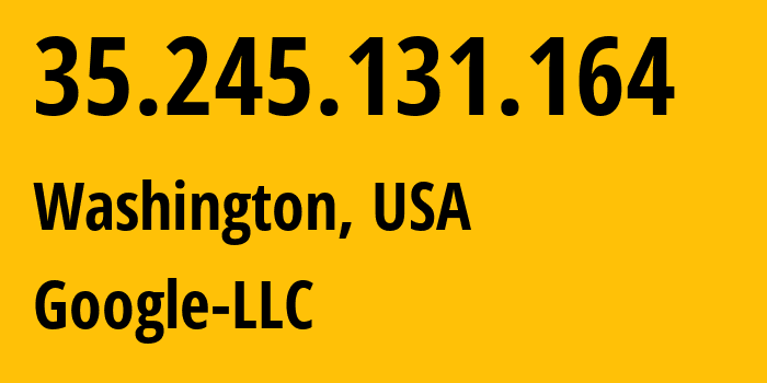 IP address 35.245.131.164 (Washington, Washington, D.C., USA) get location, coordinates on map, ISP provider AS396982 Google-LLC // who is provider of ip address 35.245.131.164, whose IP address