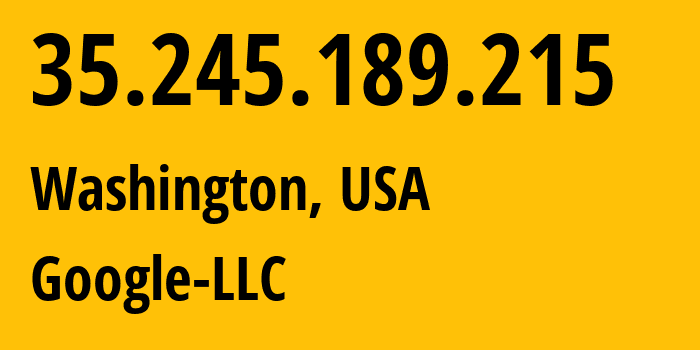 IP address 35.245.189.215 (Washington, Washington, D.C., USA) get location, coordinates on map, ISP provider AS396982 Google-LLC // who is provider of ip address 35.245.189.215, whose IP address