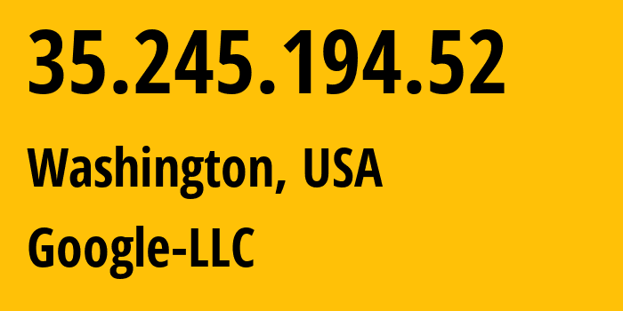 IP address 35.245.194.52 (Washington, Washington, D.C., USA) get location, coordinates on map, ISP provider AS396982 Google-LLC // who is provider of ip address 35.245.194.52, whose IP address