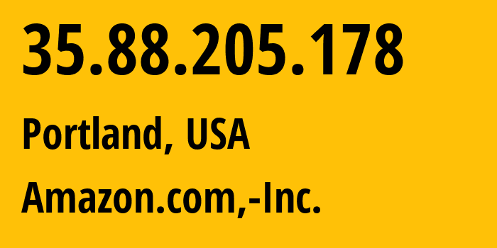 IP-адрес 35.88.205.178 (Портленд, Орегон, США) определить местоположение, координаты на карте, ISP провайдер AS16509 Amazon.com,-Inc. // кто провайдер айпи-адреса 35.88.205.178