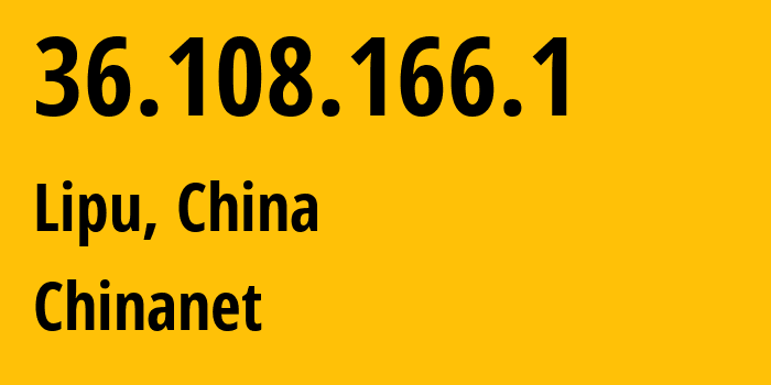 IP-адрес 36.108.166.1 (Lipu, Zhejiang, Китай) определить местоположение, координаты на карте, ISP провайдер AS4134 Chinanet // кто провайдер айпи-адреса 36.108.166.1