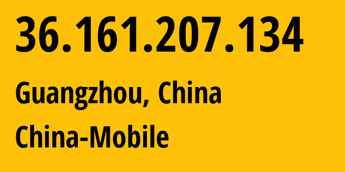 IP-адрес 36.161.207.134 (Гуанчжоу, Гуандун, Китай) определить местоположение, координаты на карте, ISP провайдер AS9808 China-Mobile // кто провайдер айпи-адреса 36.161.207.134
