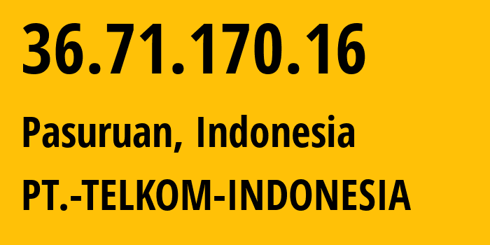 IP address 36.71.170.16 get location, coordinates on map, ISP provider AS7713 PT.-TELKOM-INDONESIA // who is provider of ip address 36.71.170.16, whose IP address