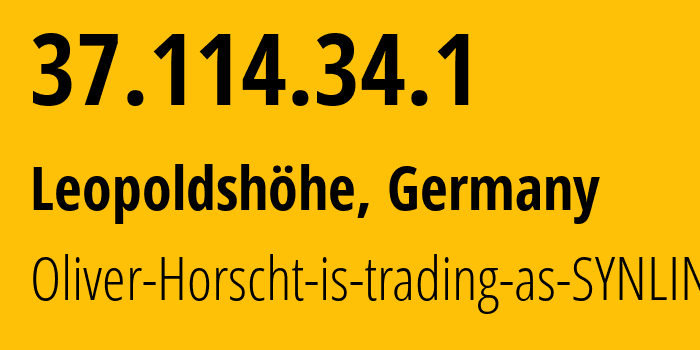 IP-адрес 37.114.34.1 (Леопольдсхёэ, Северный Рейн-Вестфалия, Германия) определить местоположение, координаты на карте, ISP провайдер AS44486 Oliver-Horscht-is-trading-as-SYNLINQ // кто провайдер айпи-адреса 37.114.34.1