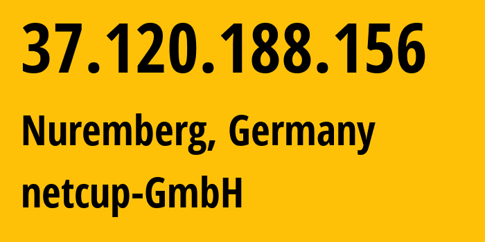 IP address 37.120.188.156 (Nuremberg, Bavaria, Germany) get location, coordinates on map, ISP provider AS197540 netcup-GmbH // who is provider of ip address 37.120.188.156, whose IP address