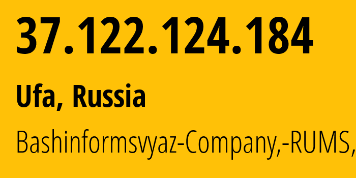 IP-адрес 37.122.124.184 (Уфа, Башкортостан, Россия) определить местоположение, координаты на карте, ISP провайдер AS28812 Bashinformsvyaz-Company,-RUMS,-DSL // кто провайдер айпи-адреса 37.122.124.184