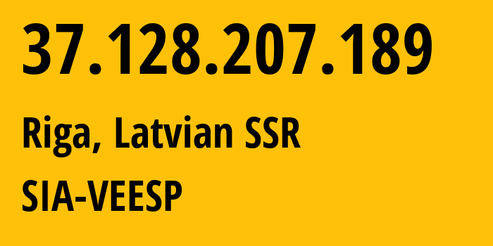 IP address 37.128.207.189 (Riga, Rīga, Latvian SSR) get location, coordinates on map, ISP provider AS42532 SIA-VEESP // who is provider of ip address 37.128.207.189, whose IP address