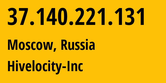 IP-адрес 37.140.221.131 (Москва, Москва, Россия) определить местоположение, координаты на карте, ISP провайдер AS61317 Hivelocity-Inc // кто провайдер айпи-адреса 37.140.221.131