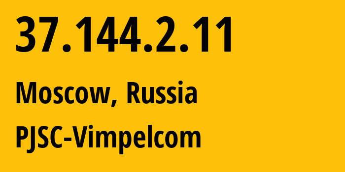 IP-адрес 37.144.2.11 (Москва, Москва, Россия) определить местоположение, координаты на карте, ISP провайдер AS8402 PJSC-Vimpelcom // кто провайдер айпи-адреса 37.144.2.11