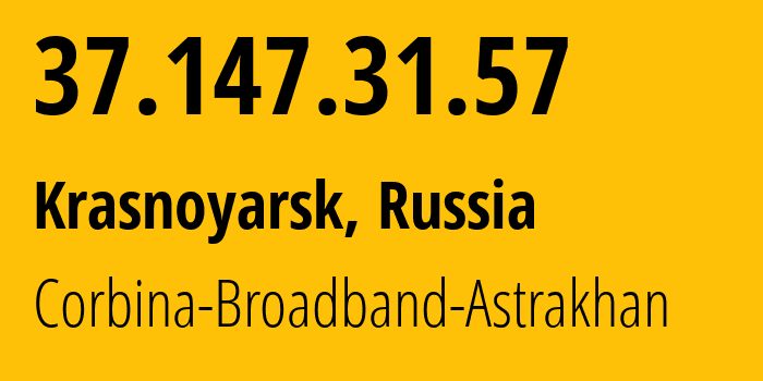 IP address 37.147.31.57 (Moscow, Moscow, Russia) get location, coordinates on map, ISP provider AS8402 Corbina-Broadband-Astrakhan // who is provider of ip address 37.147.31.57, whose IP address