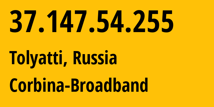 IP address 37.147.54.255 (Tolyatti, Samara Oblast, Russia) get location, coordinates on map, ISP provider AS8402 Corbina-Broadband // who is provider of ip address 37.147.54.255, whose IP address