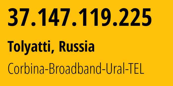 IP-адрес 37.147.119.225 (Тольятти, Самарская Область, Россия) определить местоположение, координаты на карте, ISP провайдер AS8402 Corbina-Broadband-Ural-TEL // кто провайдер айпи-адреса 37.147.119.225