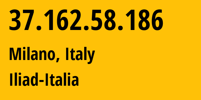 IP-адрес 37.162.58.186 (Милан, Lombardy, Италия) определить местоположение, координаты на карте, ISP провайдер AS29447 Iliad-Italia // кто провайдер айпи-адреса 37.162.58.186