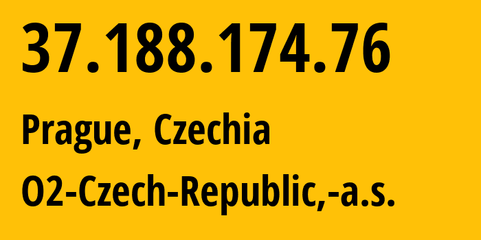 IP address 37.188.174.76 (Prague, Prague, Czechia) get location, coordinates on map, ISP provider AS5610 O2-Czech-Republic,-a.s. // who is provider of ip address 37.188.174.76, whose IP address