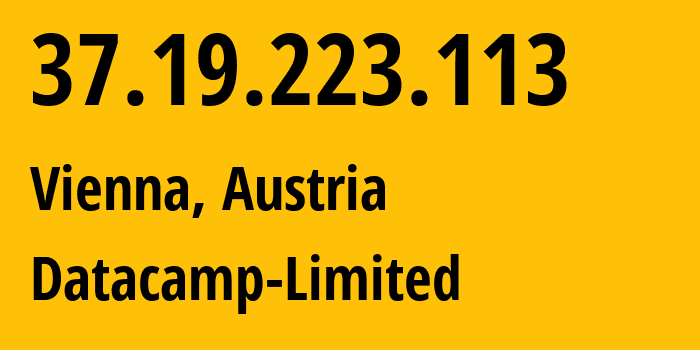 IP-адрес 37.19.223.113 (Вена, Вена, Австрия) определить местоположение, координаты на карте, ISP провайдер AS212238 Datacamp-Limited // кто провайдер айпи-адреса 37.19.223.113