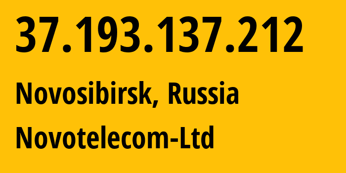 IP address 37.193.137.212 (Novosibirsk, Novosibirsk Oblast, Russia) get location, coordinates on map, ISP provider AS31200 Novotelecom-Ltd // who is provider of ip address 37.193.137.212, whose IP address