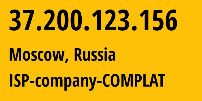 IP address 37.200.123.156 (Moscow, Moscow, Russia) get location, coordinates on map, ISP provider AS24663 ISP-company-COMPLAT // who is provider of ip address 37.200.123.156, whose IP address