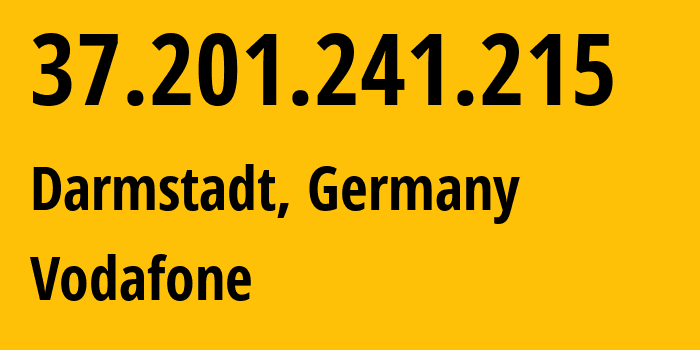 IP address 37.201.241.215 (Darmstadt, Hesse, Germany) get location, coordinates on map, ISP provider AS3209 Vodafone // who is provider of ip address 37.201.241.215, whose IP address